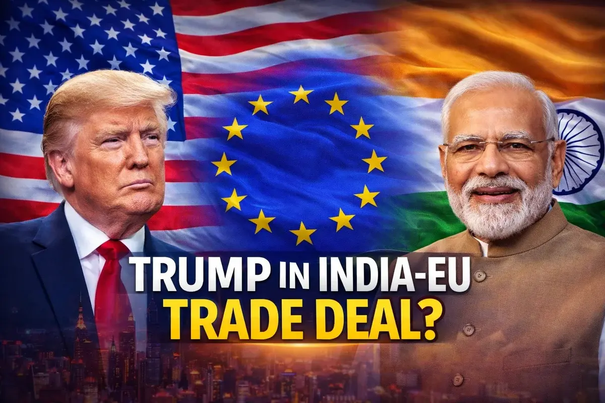 All Eyes on Trump as India–EU ‘Mother of All Deals’ Redraws Global Trade Lines
