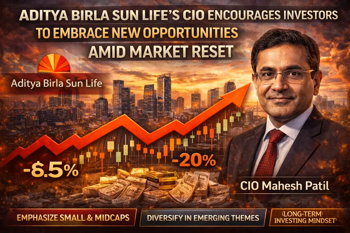 Aditya Birla Sun Life's CIO Encourages Investors to Embrace New Opportunities Amid Market Reset