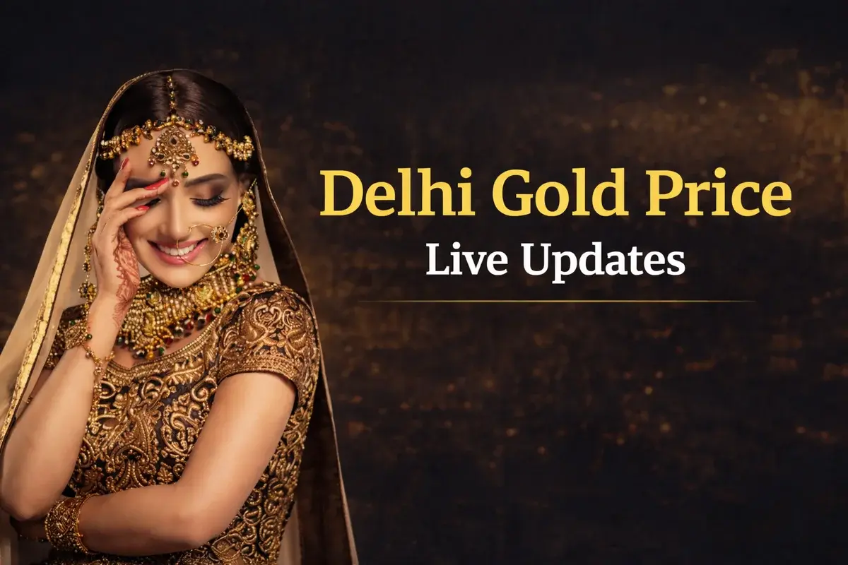 Gold Price in Delhi Today: Live Market Update
