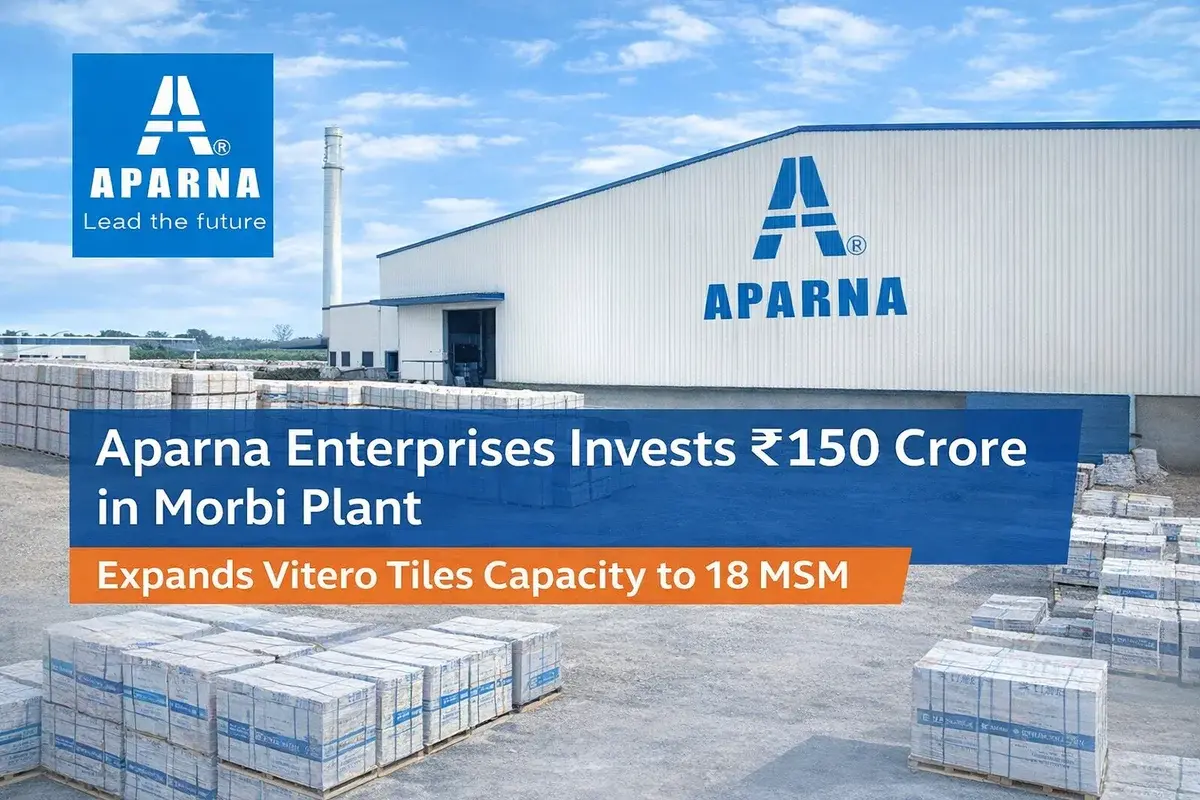 Aparna Enterprises Invests ₹150 Cr in Morbi Plant to Expand Tile Capacity to 18 MSM - financial news image